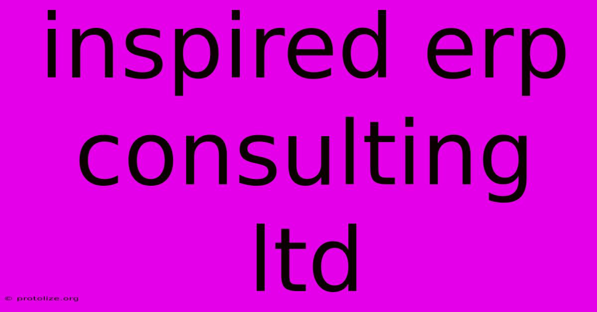 Inspired Erp Consulting Ltd Inspired Erp Consulting Ltd