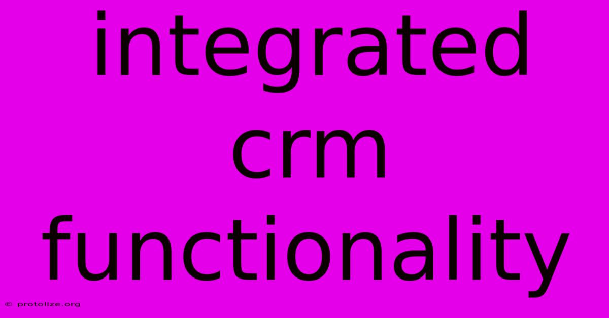 Integrated Crm Functionality