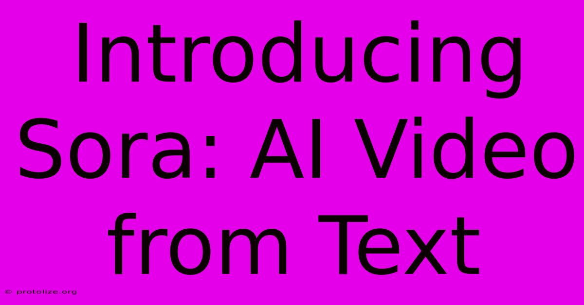 Introducing Sora: AI Video From Text