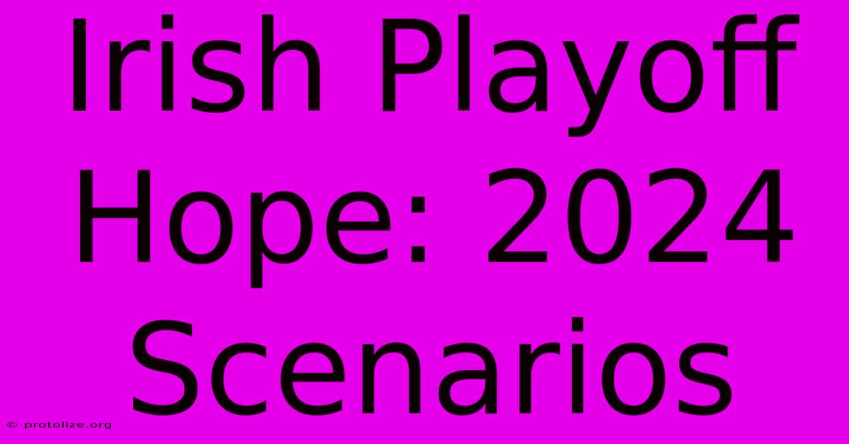 Irish Playoff Hope: 2024 Scenarios Irish Playoff Hope: 2024 Scenarios