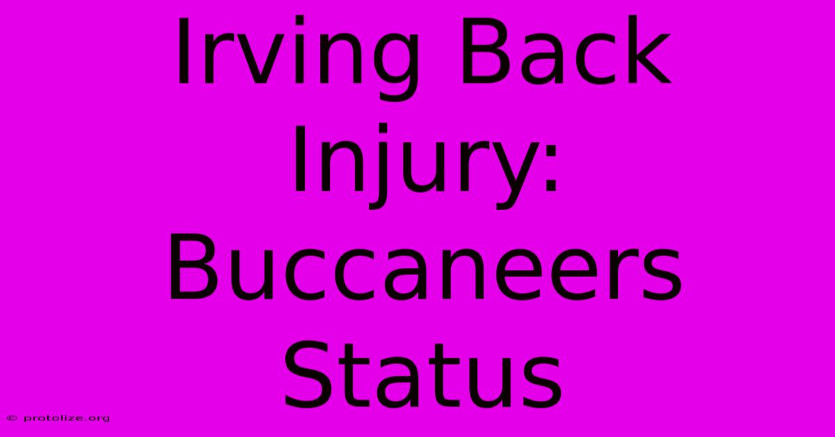 Irving Back Injury: Buccaneers Status Irving Back Injury: Buccaneers Status