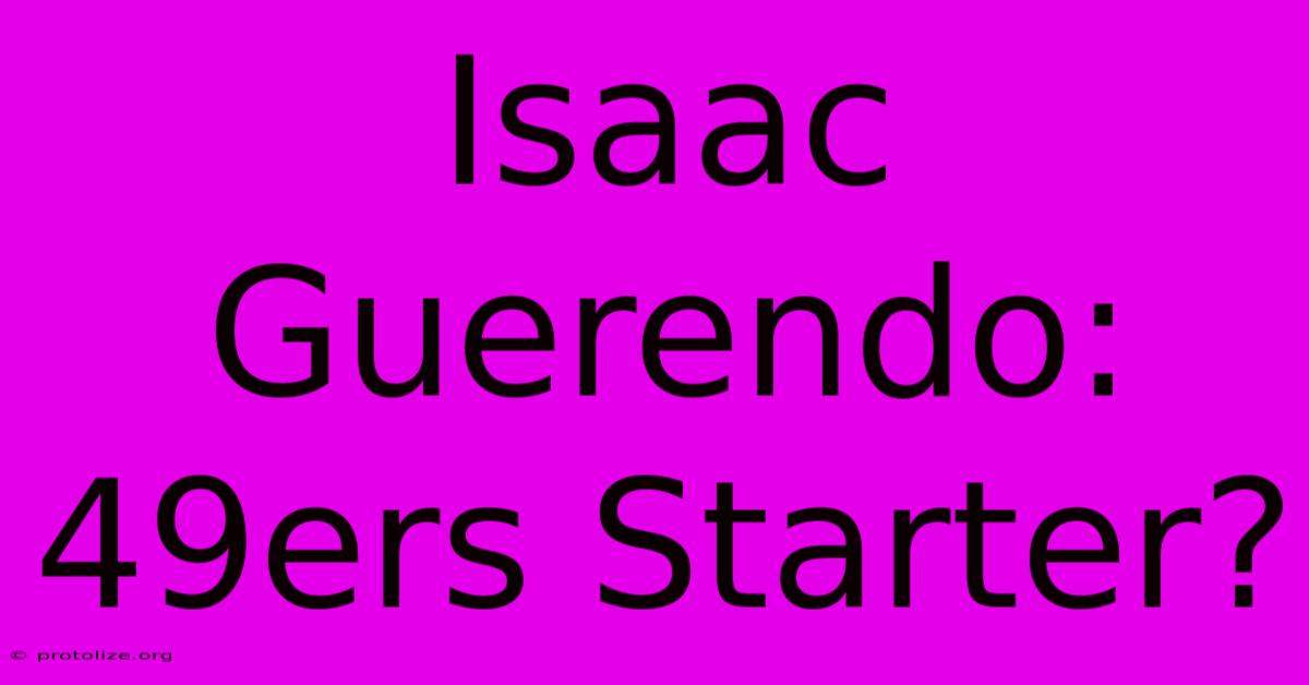Isaac Guerendo: 49ers Starter?