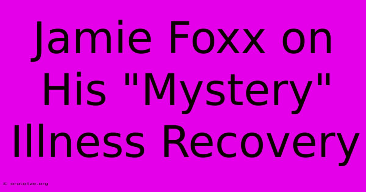Jamie Foxx On His Jamie Foxx On His