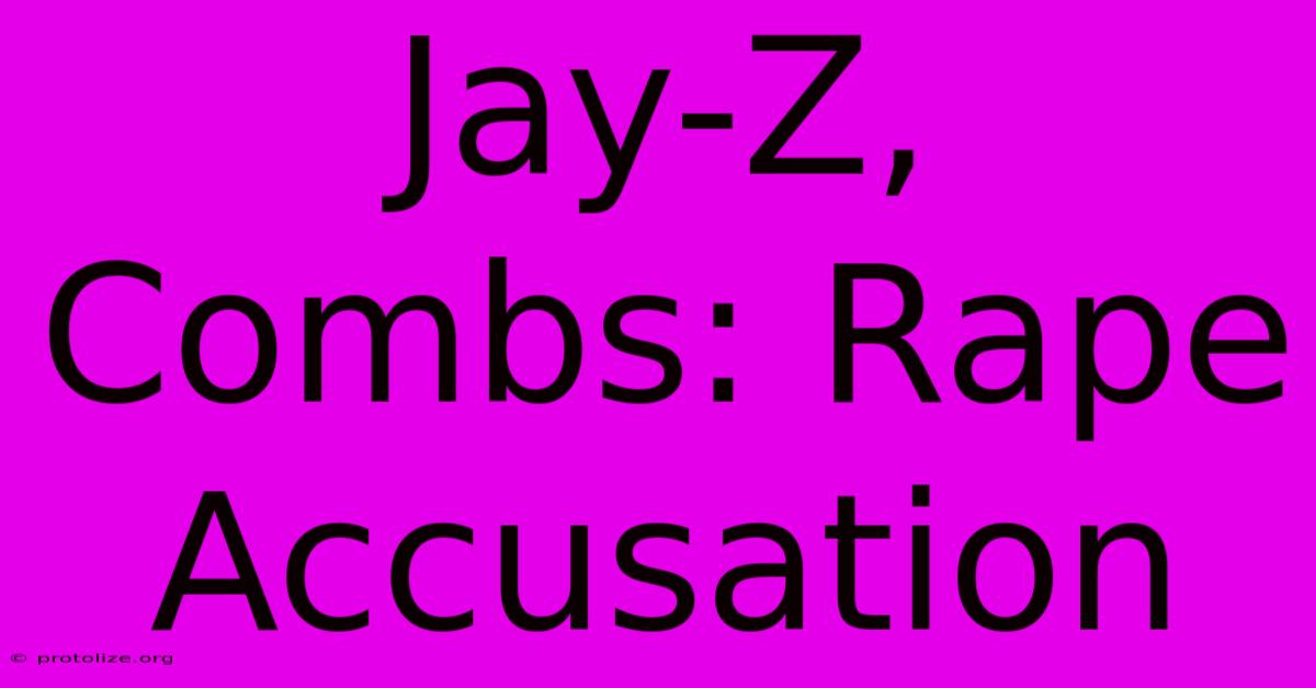 Jay-Z, Combs: Rape Accusation