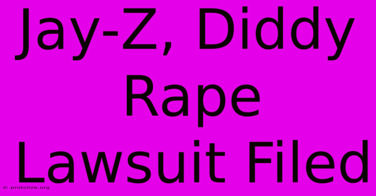 Jay-Z, Diddy Rape Lawsuit Filed