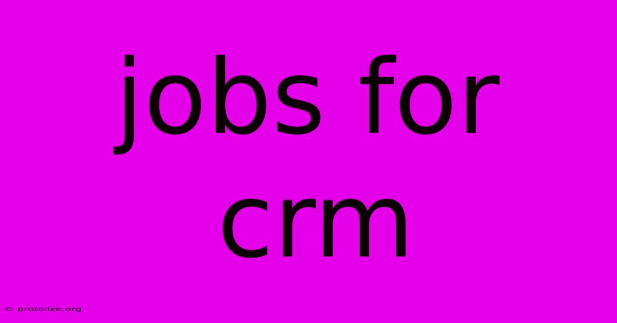 Jobs For Crm