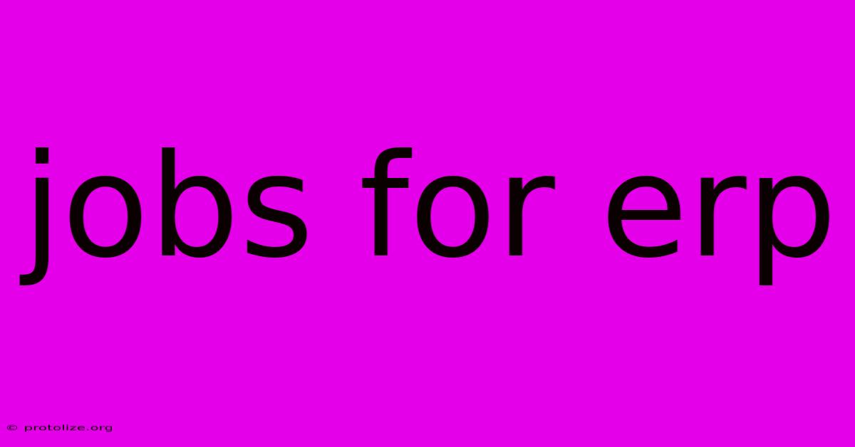 Jobs For Erp Jobs For Erp