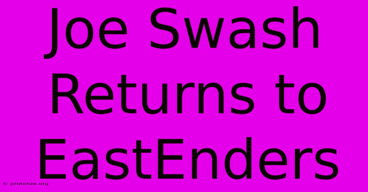 Joe Swash Returns To EastEnders