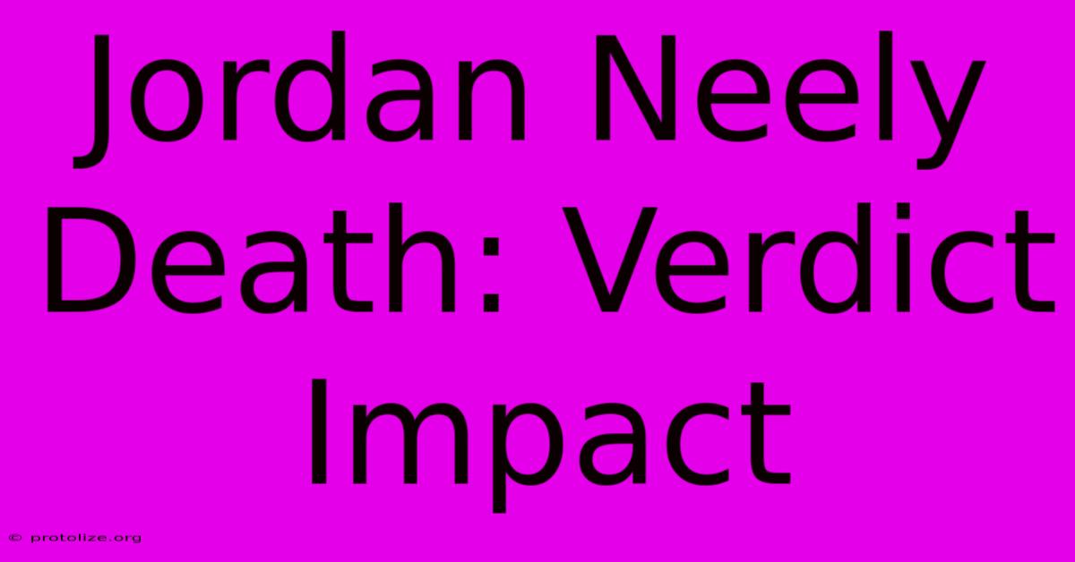 Jordan Neely Death: Verdict Impact