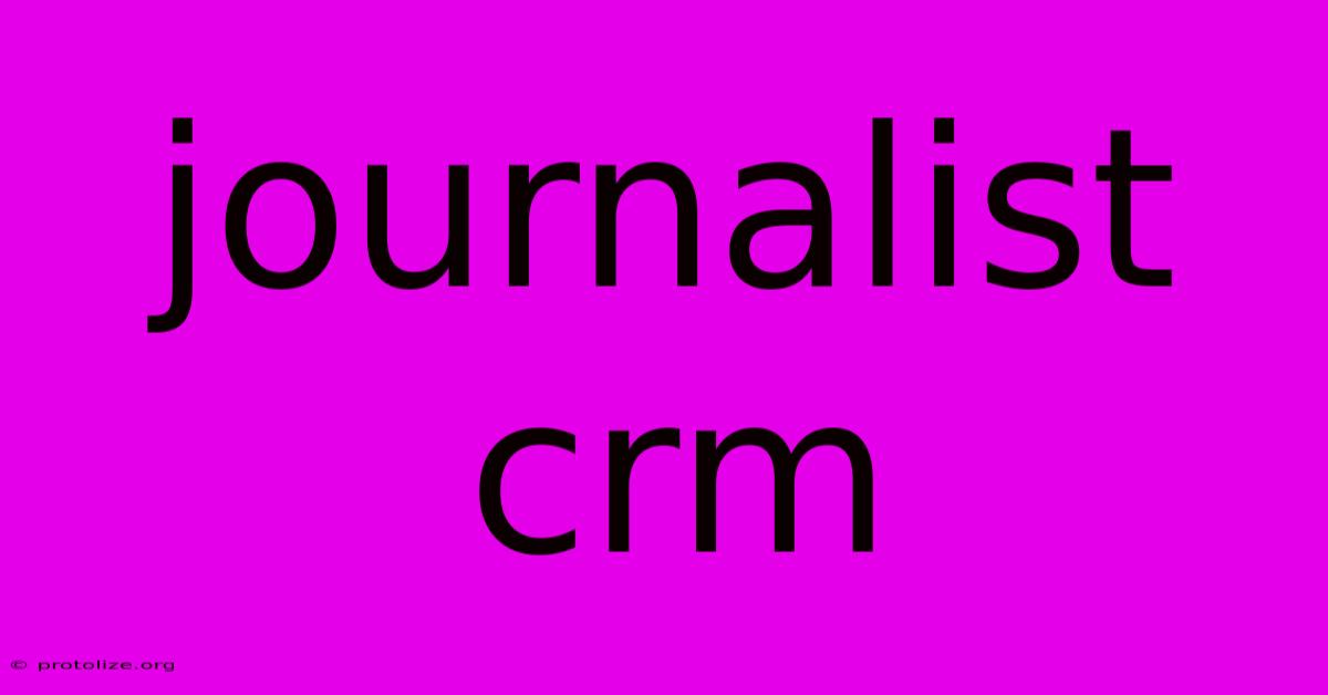 Journalist Crm