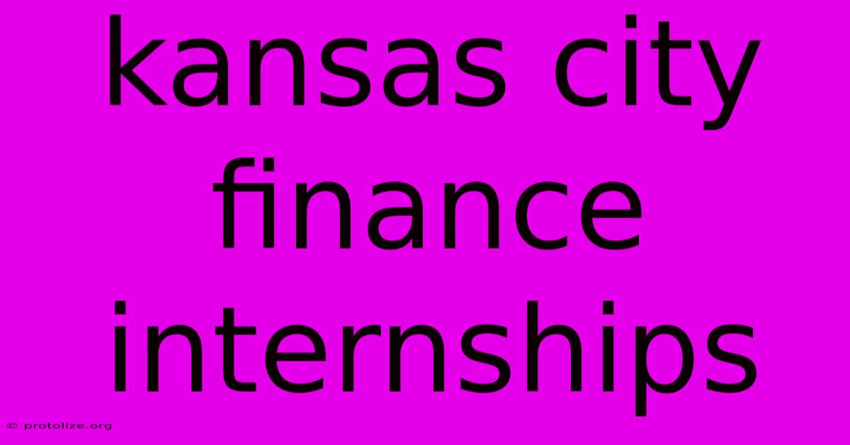 Kansas City Finance Internships Kansas City Finance Internships