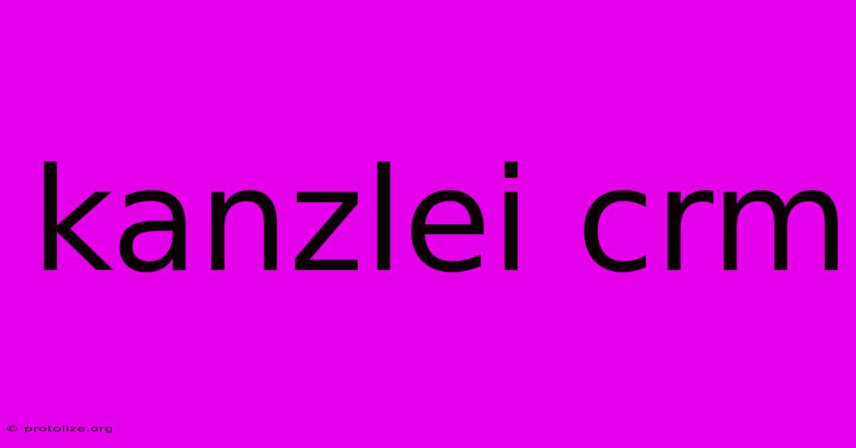 Kanzlei Crm Kanzlei Crm