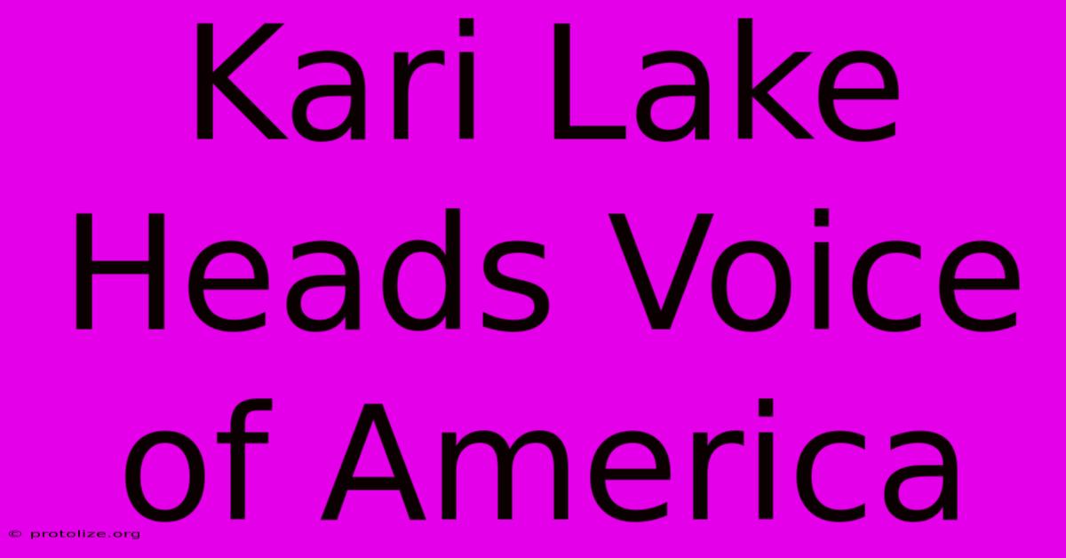 Kari Lake Heads Voice Of America Kari Lake Heads Voice Of America