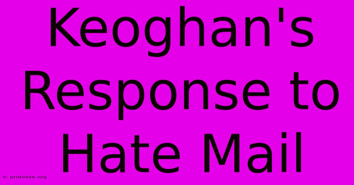 Keoghan's Response To Hate Mail Keoghan's Response To Hate Mail