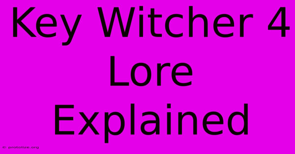 Key Witcher 4 Lore Explained