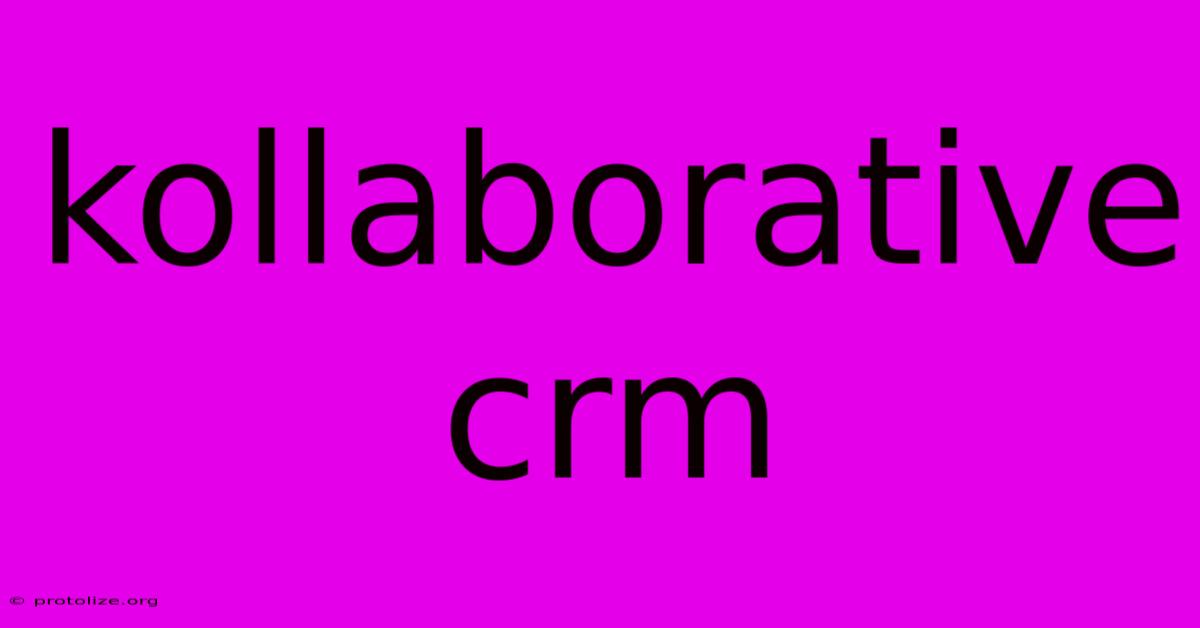 Kollaborative Crm Kollaborative Crm