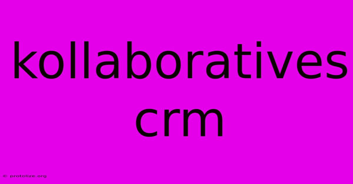 Kollaboratives Crm Kollaboratives Crm