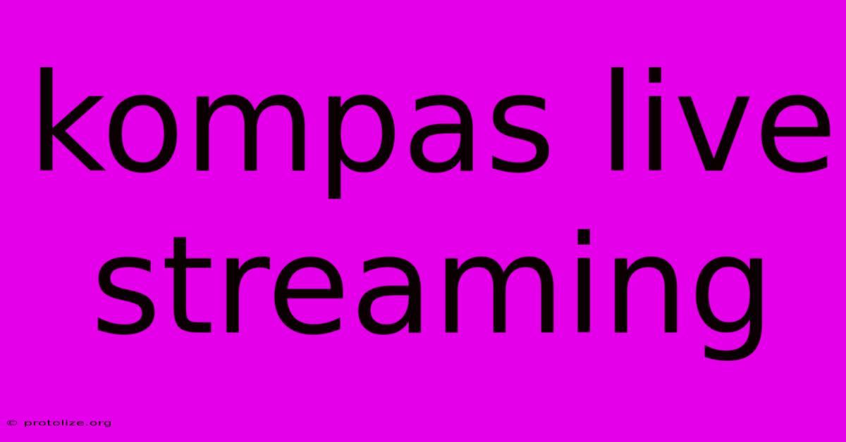 Kompas Live Streaming