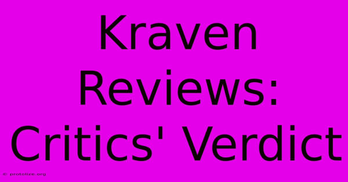 Kraven Reviews: Critics' Verdict Kraven Reviews: Critics' Verdict