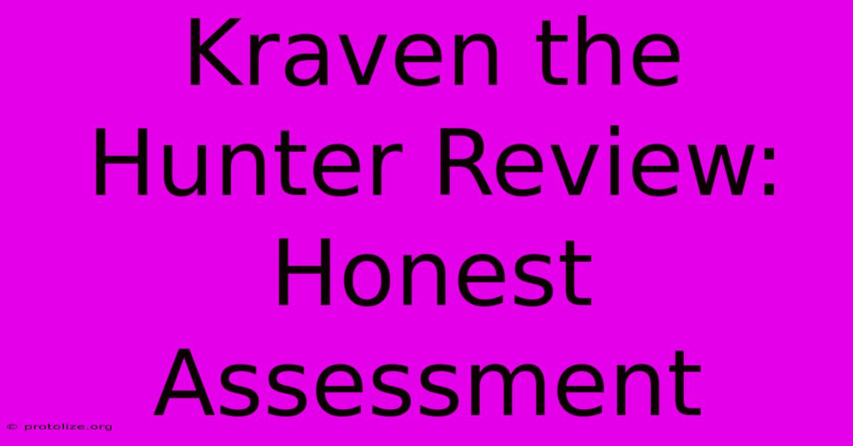 Kraven The Hunter Review: Honest Assessment