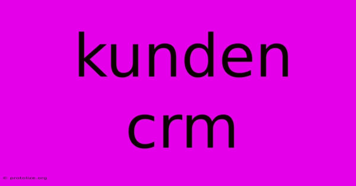 Kunden Crm Kunden Crm