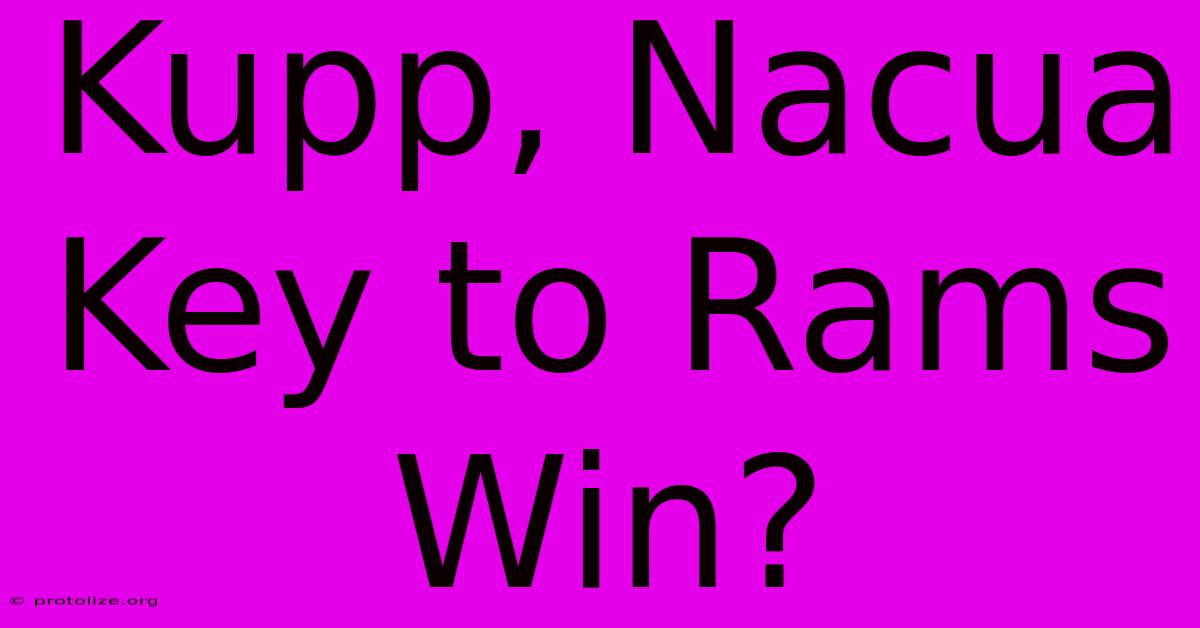 Kupp, Nacua Key To Rams Win?