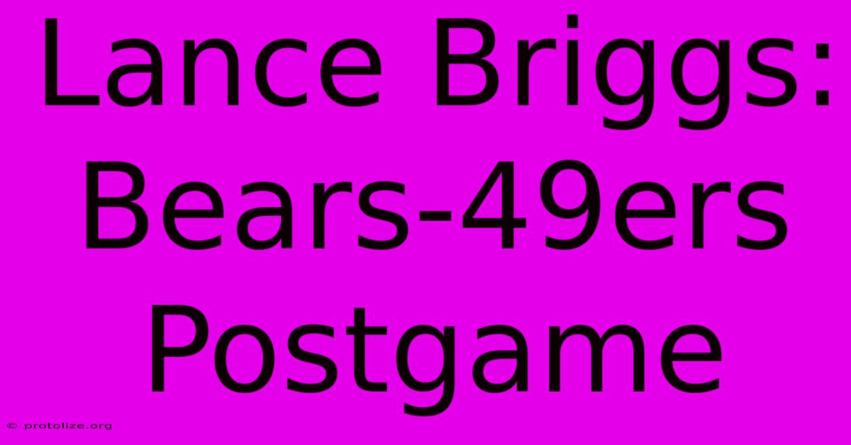 Lance Briggs: Bears-49ers Postgame Lance Briggs: Bears-49ers Postgame