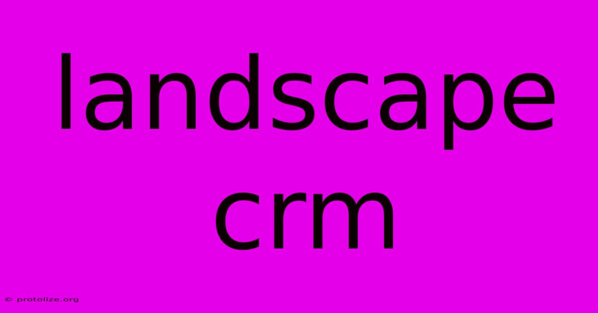 Landscape Crm Landscape Crm