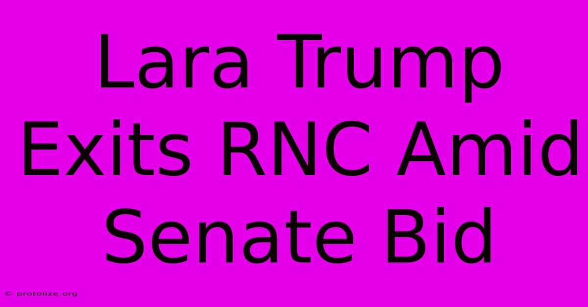 Lara Trump Exits RNC Amid Senate Bid