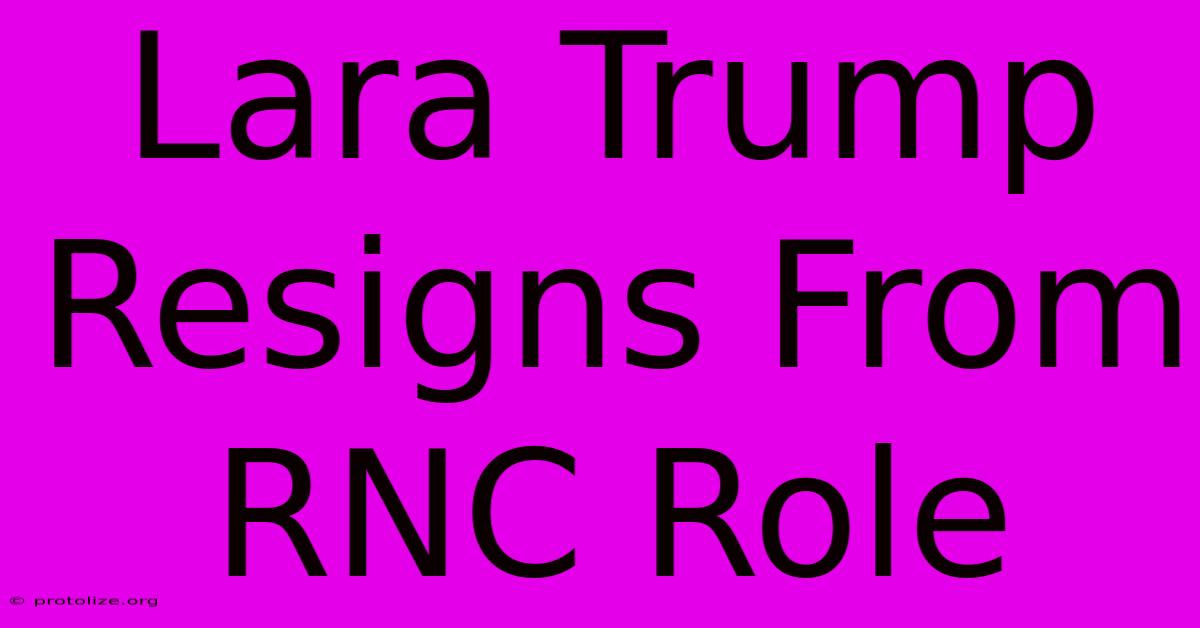 Lara Trump Resigns From RNC Role