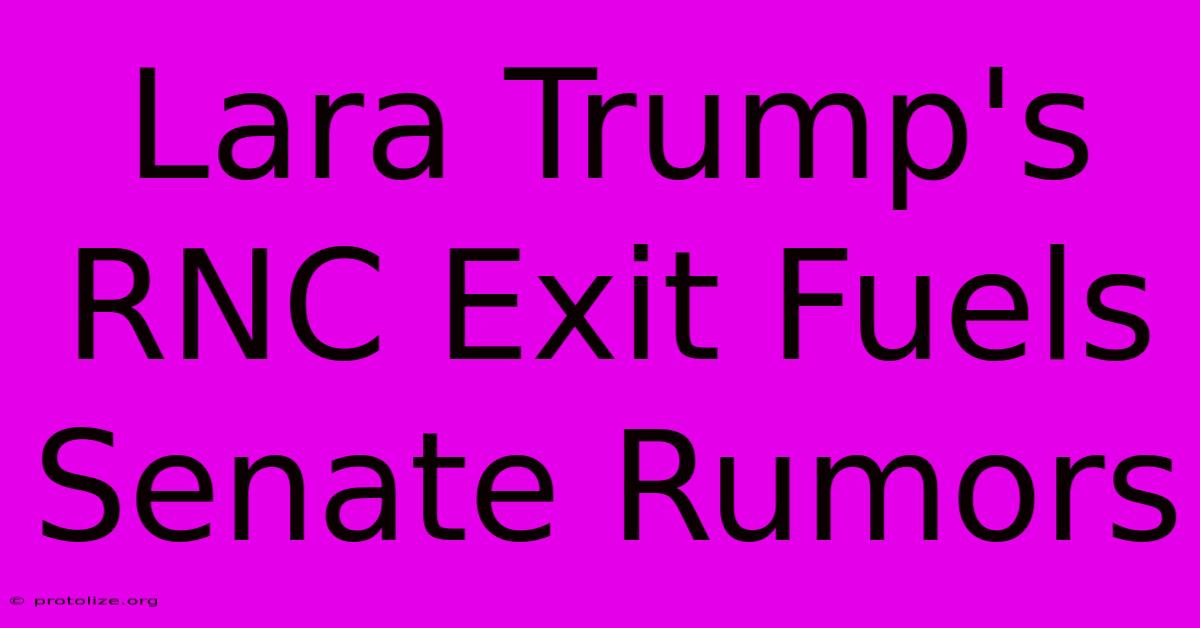 Lara Trump's RNC Exit Fuels Senate Rumors