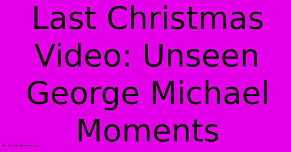 Last Christmas Video: Unseen George Michael Moments