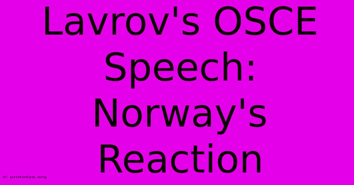 Lavrov's OSCE Speech: Norway's Reaction Lavrov's OSCE Speech: Norway's Reaction