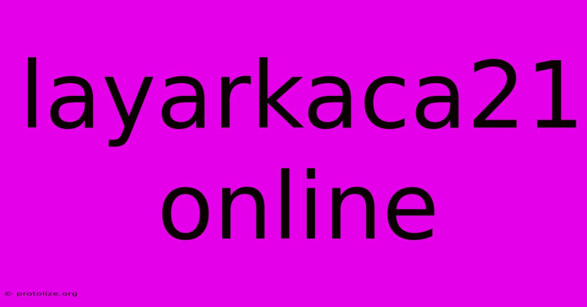 Layarkaca21 Online