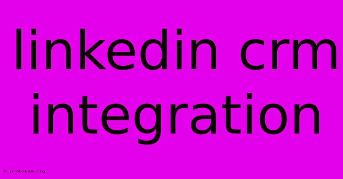 Linkedin Crm Integration Linkedin Crm Integration