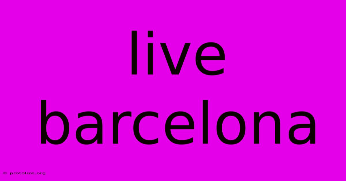 Live Barcelona