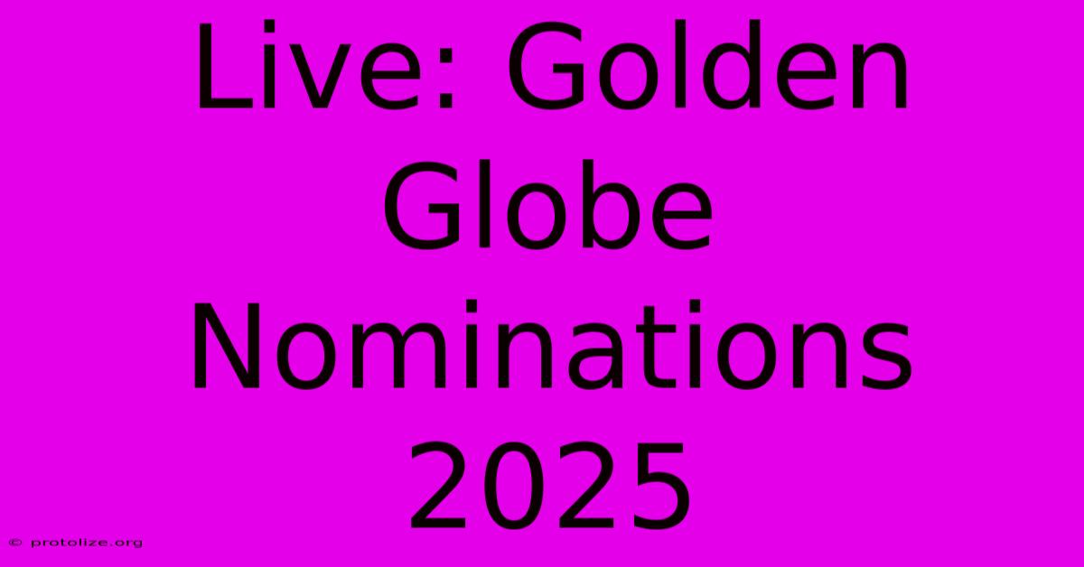 Live: Golden Globe Nominations 2025