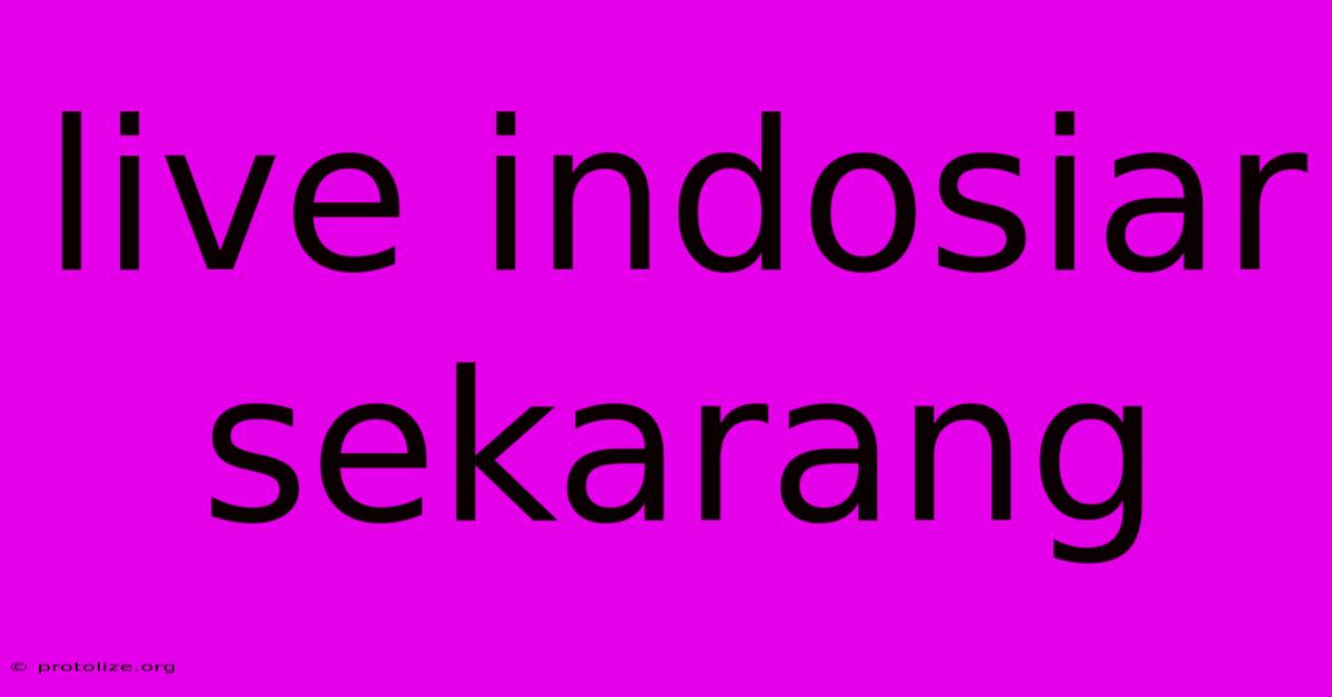 Live Indosiar Sekarang