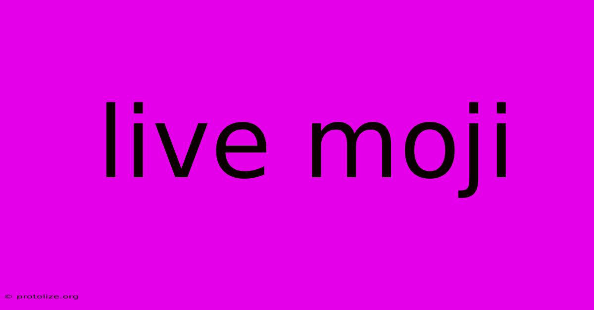 Live Moji