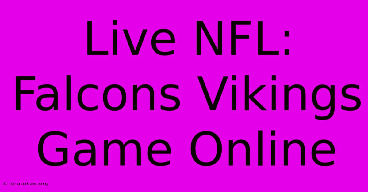 Live NFL: Falcons Vikings Game Online Live NFL: Falcons Vikings Game Online