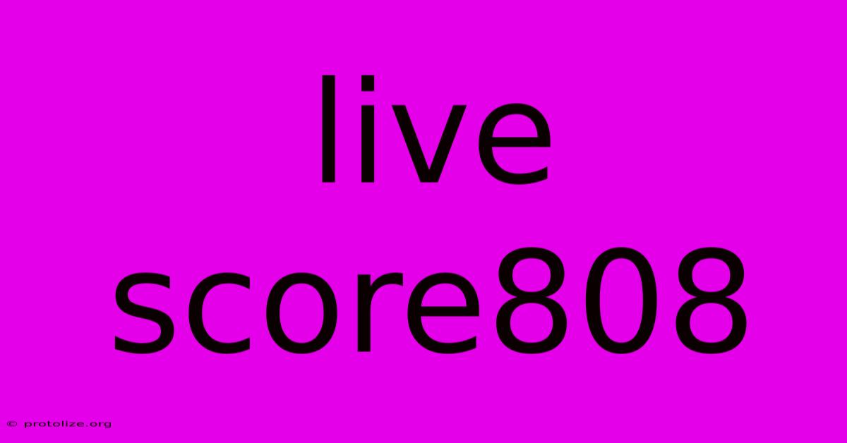 Live Score808