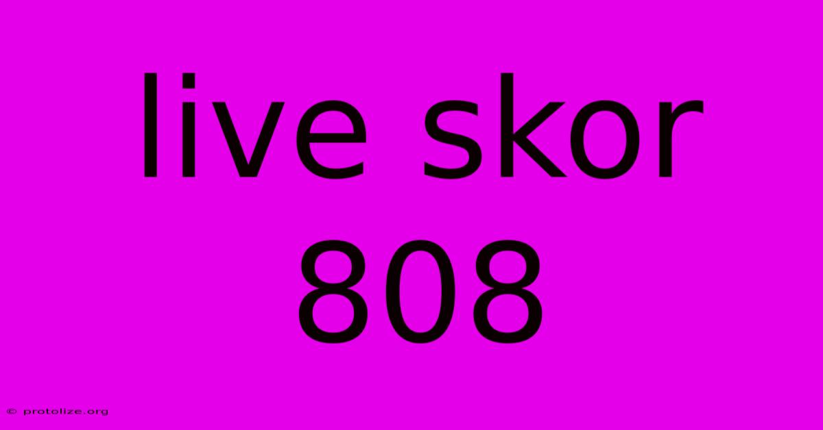 Live Skor 808