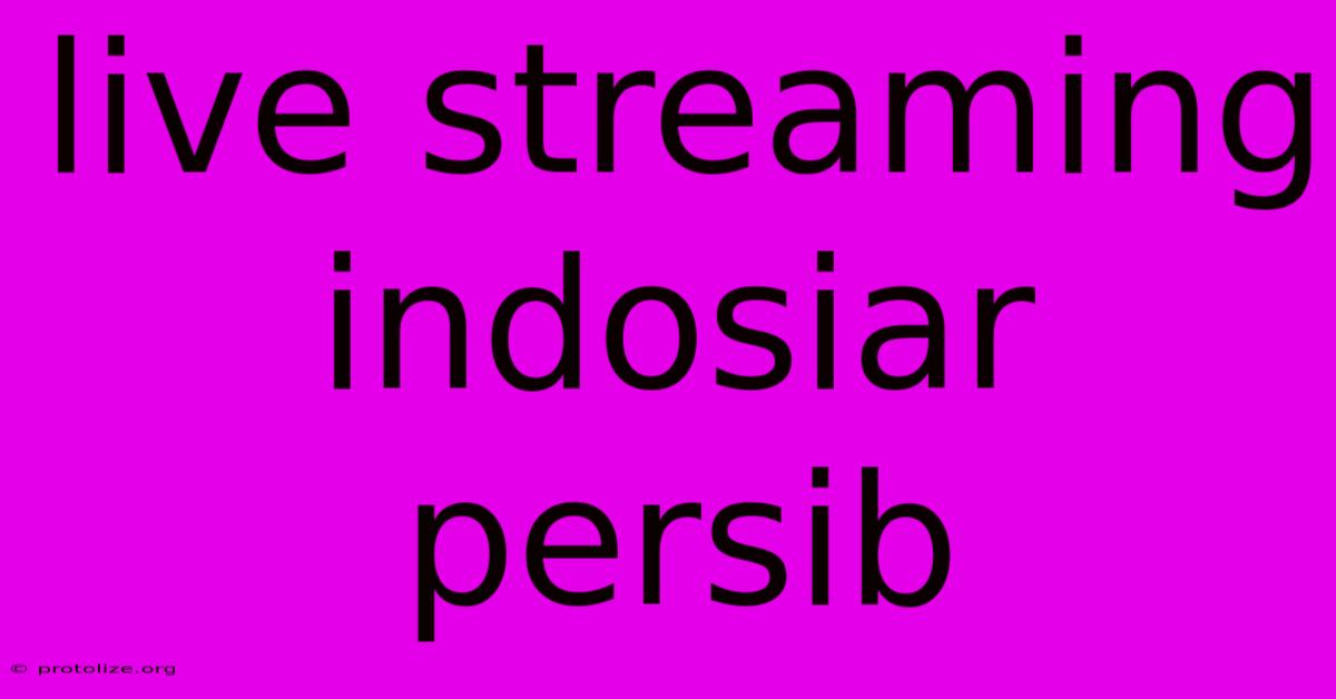 Live Streaming Indosiar Persib