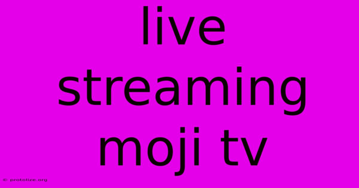 Live Streaming Moji Tv