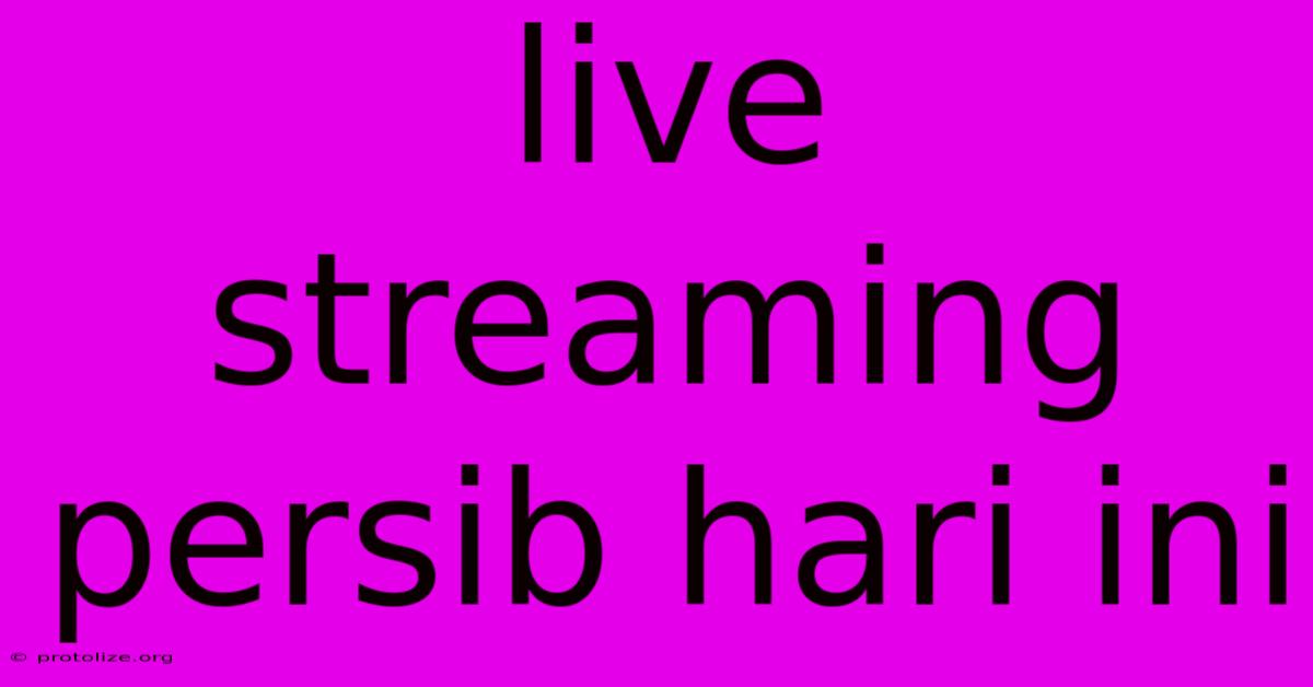 Live Streaming Persib Hari Ini