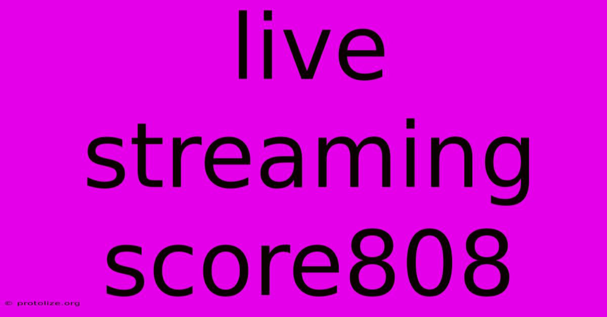 Live Streaming Score808