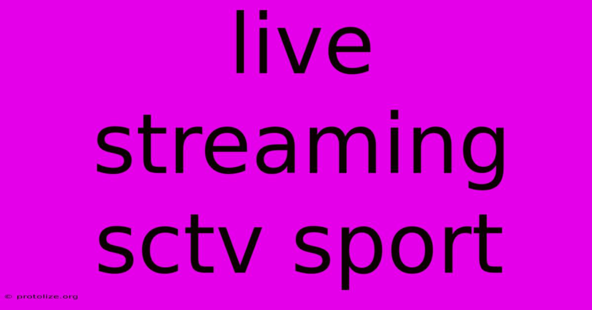 Live Streaming Sctv Sport