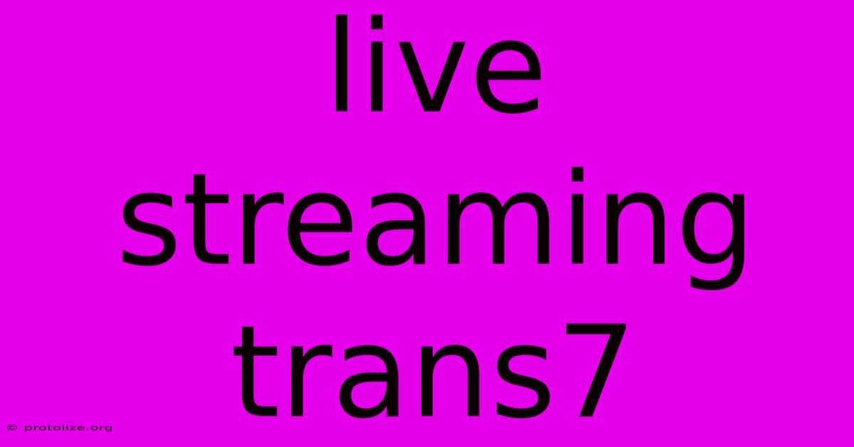 Live Streaming Trans7