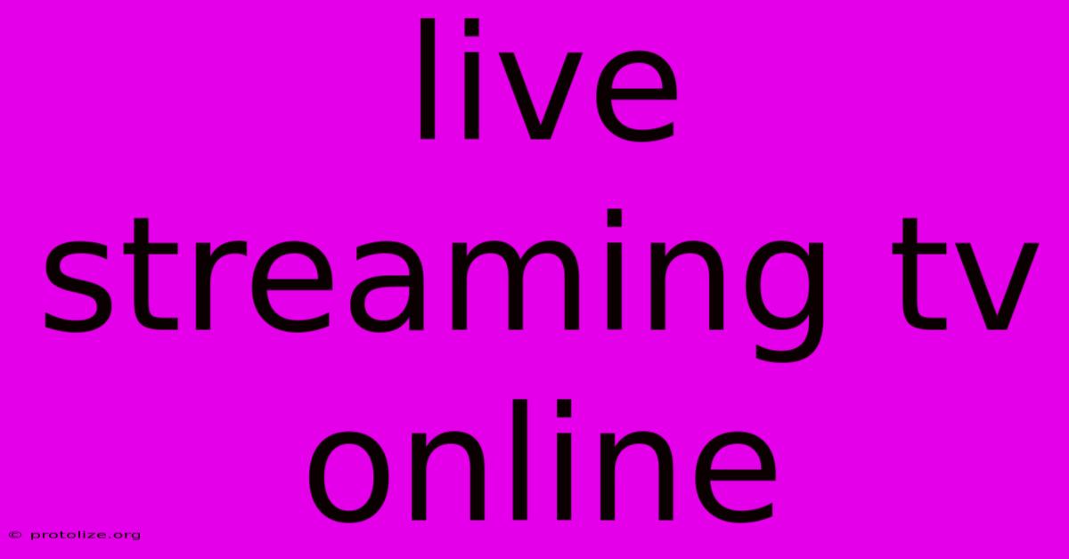 Live Streaming Tv Online