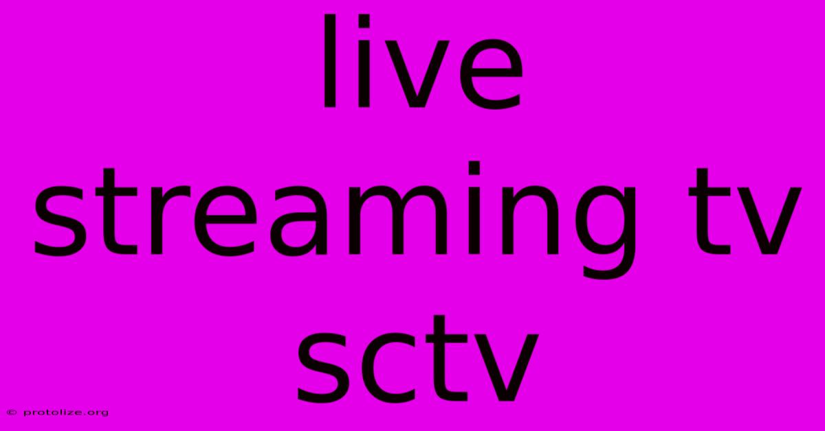 Live Streaming Tv Sctv